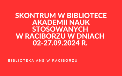 Skontrum w Bibliotece ANS w Raciborzu w dniach 02-27.09.2024 r.