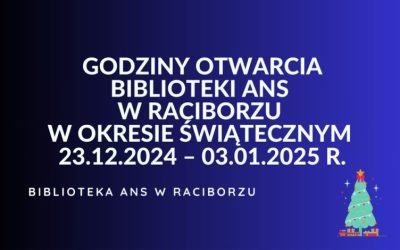 Godziny otwarcia Biblioteki ANS w Raciborzu w okresie świątecznym