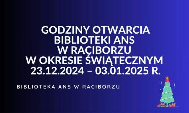 Godziny otwarcia Biblioteki ANS w Raciborzu w okresie świątecznym