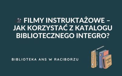 🎥 Filmy instruktażowe – jak korzystać z katalogu bibliotecznego INTEGRO?