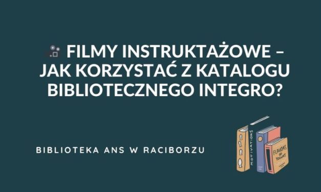 🎥 Filmy instruktażowe – jak korzystać z katalogu bibliotecznego INTEGRO?
