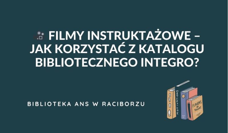 🎥 Filmy instruktażowe – jak korzystać z katalogu bibliotecznego INTEGRO?