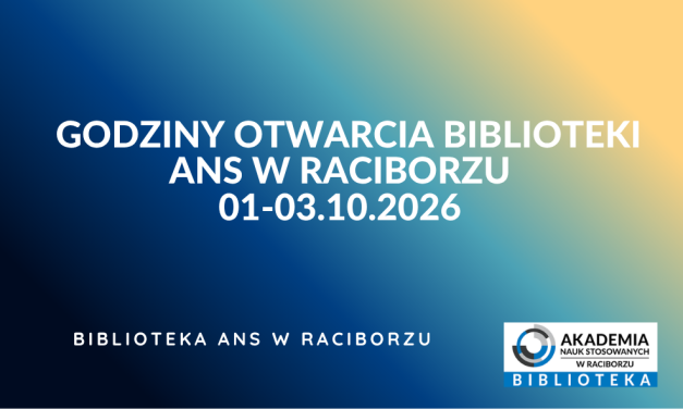 Godziny otwarcia Biblioteki ANS w Raciborzu 1-3 października 2026 r.