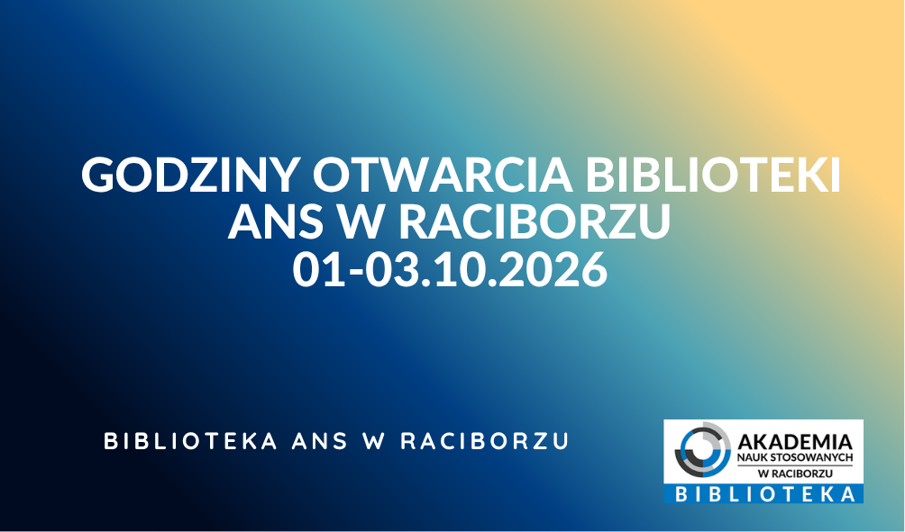 Godziny otwarcia Biblioteki ANS w Raciborzu 1-3 października 2026 r.